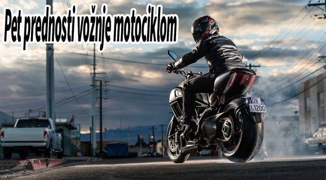 Pet prednosti vožnje motociklom